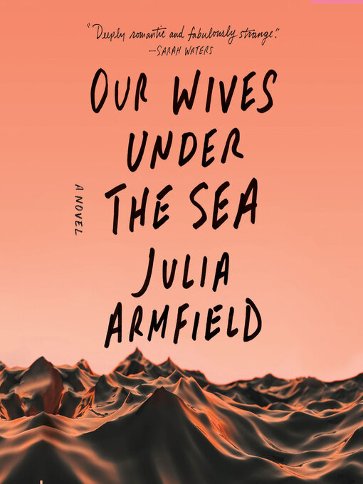 Title details for Our Wives Under the Sea by Julia Armfield - Wait list
